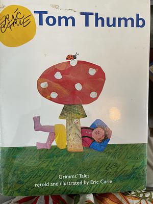 Tom Thumb by Eric Carle