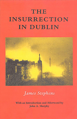 The Insurrection in Dublin by James Stephens