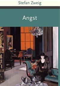 Angst by Stefan Zweig