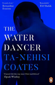 The Water Dancer by Ta-Nehisi Coates