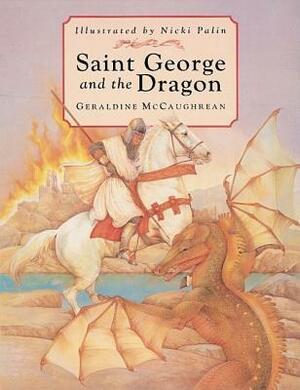 Saint George and the Dragon by Nicki Palin, Geraldine McCaughrean