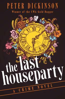 The Last Houseparty: A Crime Novel by Peter Dickinson