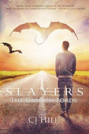 Slayers: The Dragon Lords by Janette Rallison, C.J. Hill, C.J. Hill