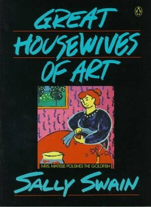 Great Housewives of Art by Sally Swain