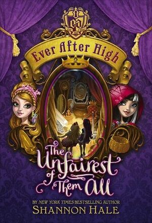 The Unfairest of Them All by Shannon Hale