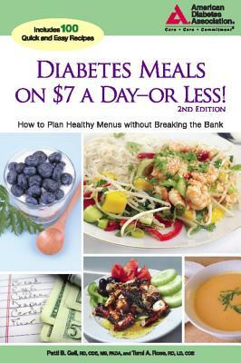 Diabetes Meals on $7 a Day?or Less!: How to Plan Healthy Menus Without Breaking the Bank by Patti B. Geil, Tami A. Ross