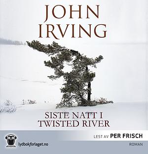 Siste natt i Twisted River by John Irving