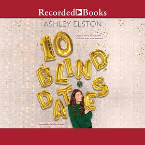 10 Blind Dates by Ashley Elston