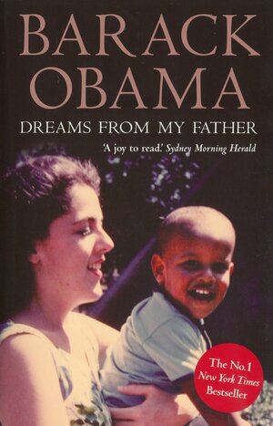 Dreams from My Father: A Story of Race and Inheritance by Barack Obama