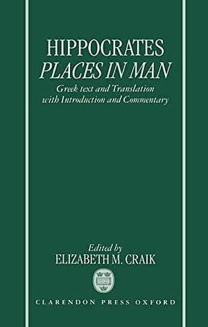 Hippocrates: Places in Man by Elizabeth M. Craik