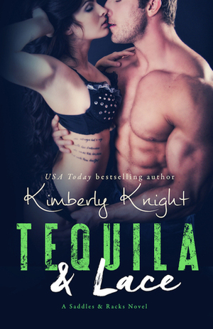 Tequila & Lace by Kimberly Knight