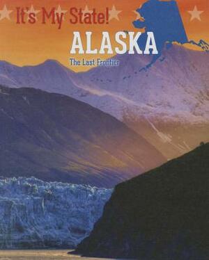 Alaska: The Last Frontier by Ruth Bjorklund