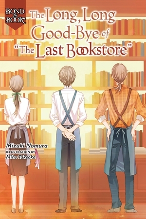 Bond and Book: The Long, Long Good-Bye of The Last Bookstore by Mizuki Nomura