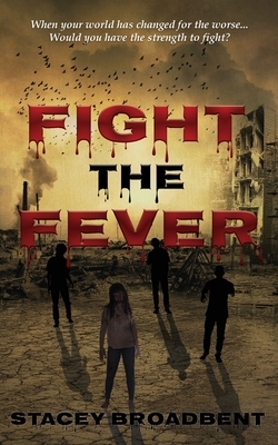 Fight the Fever by Stacey Broadbent