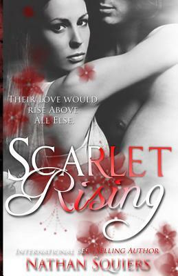 Scarlet Rising: A Scarlet Night Novella by Nathan Squiers, Megan J. Parker