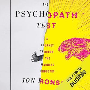 The Psychopath Test: A Journey Through the Madness Industry by Jon Ronson