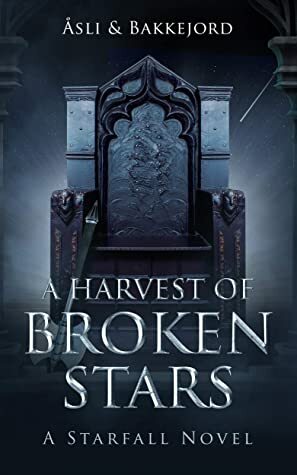 A Harvest of Broken Stars by Ole Åsli, Tony Bakkejord