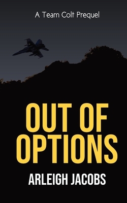 Out of Options by Arleigh Jacobs