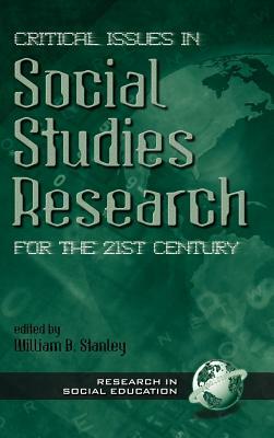 Critical Issues in Social Studies Research for the 21st Century (Hc) by 