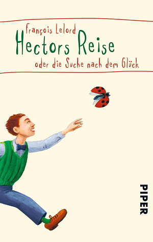 Hectors Reise: oder die Suche nach dem Glück by François Lelord, Ralf Pannowitsch