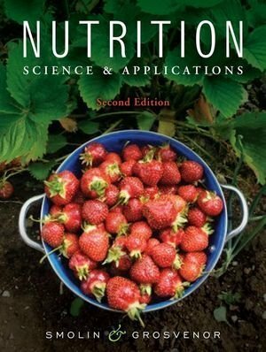 Nutrition: Science and Applications by Lori A. Smolin, Mary B. Grosvenor