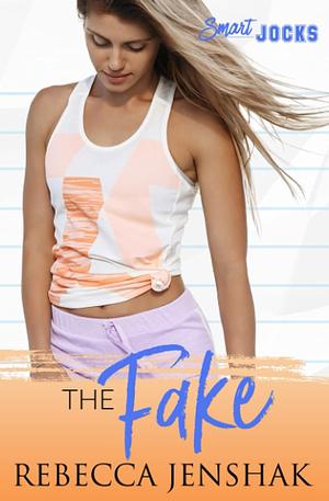 The Fake: Special Edition by Rebecca Jenshak