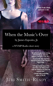 When The Music's Over by Jeri Smith-Ready