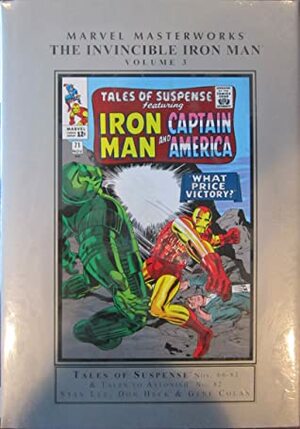 Marvel Masterworks: Invincible Iron Man - Volume 3 by Dick Ayers, Don Heck, Tom Field, Al Hartley, Frank Giacoia, Jack Abel, Gene Colan, Vin Colletta, Roy Thomas, MikeEsposito, Stan Lee, Jack Kirby, Wallace Wood