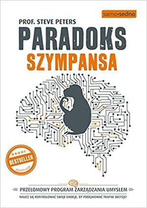 Paradoks Szympansa. Przełomowy program zarządzania umysłem by Steve Peters