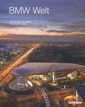 BMW Welt by John A. Flannery, Gernot Brauer, Karen M. Smith