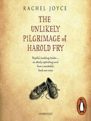 The Unlikely Pilgrimage of Harold Fry by Rachel Joyce