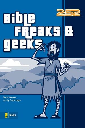 Bible Freaks and Geeks by Ed Strauss