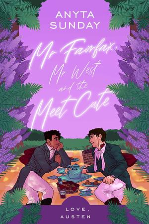 Mr Fairfax, Mr West and the Meet Cute: Love, Austen #0.5 by Anyta Sunday, Anyta Sunday