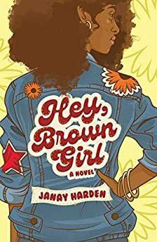 Hey, Brown Girl by Janay Harden