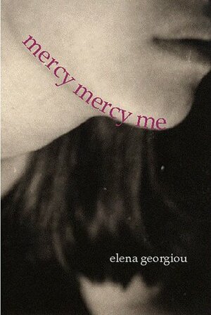 Mercy Mercy Me by Elena Georgiou