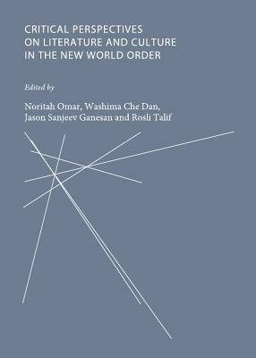 Critical Perspectives on Literature and Culture in the New World Order by 