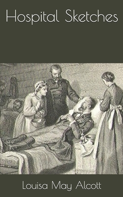 Hospital Sketches by Louisa May Alcott