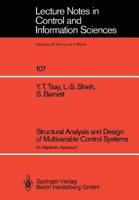 Structural Analysis and Design of Multivariable Control Systems: An Algebraic Approach by Stephen Barnett, Leang-San Shieh, Yih T. Tsay