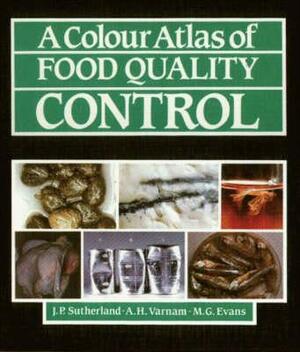 Colour Atlas of Food Quality Control by A. H. Varm, Jane Sutherland