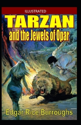 Tarzan and the Jewels of Opar Illustrated by Edgar Rice Burroughs