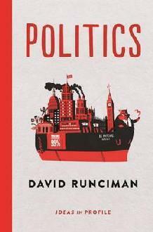 Politics: Ideas in Profile by David Runciman