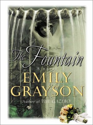 The Fountain: A Novel by Emily Grayson