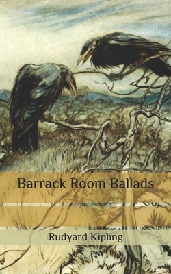 Barrack Room Ballads by Rudyard Kipling