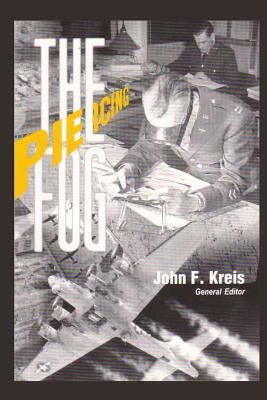 Piercing the Fog: Intelligence and Army Air Forces Operations in World War II by Air Force History and Museums Program, John F. Kreis