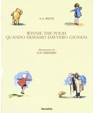 Winnie The Pooh. Quando eravamo davvero giovani by A.A. Milne