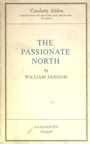 The Passionate North by William Sansom