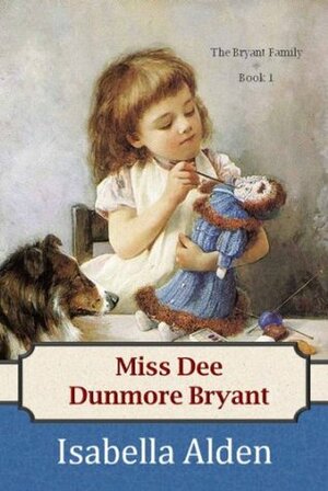 Miss Dee Dunmore Bryant by Jenny Berlin, Isabella MacDonald Alden, Pansy