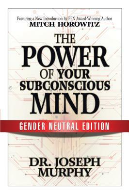 The Power of Your Subconscious Mind (Gender Neutral Edition) by Joseph Murphy, Mitch Horowitz