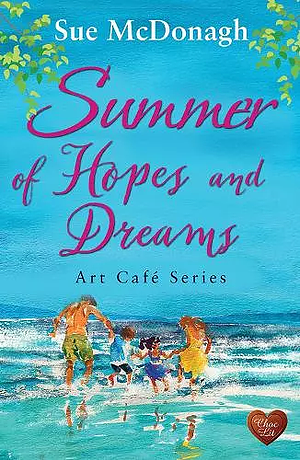 Summer of Hopes and Dreams by Sue McDonagh