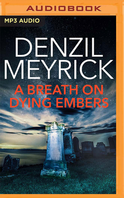 A Breath on Dying Embers by Denzil Meyrick